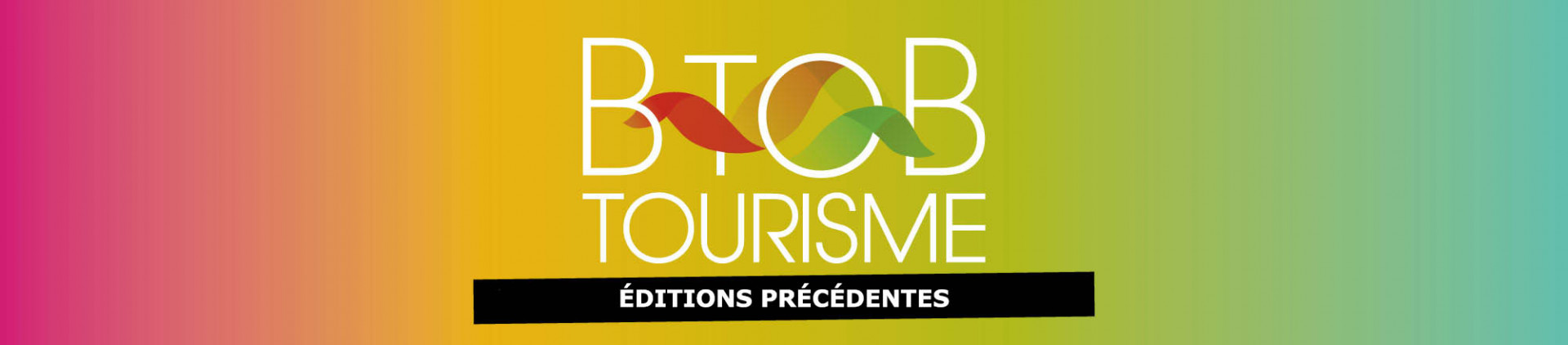 BTOB Tourisme - Retour sur les anciennes éditions